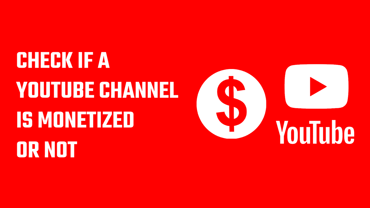 How to know if a YouTube channel is monetized or not? | by Hey, Let’s