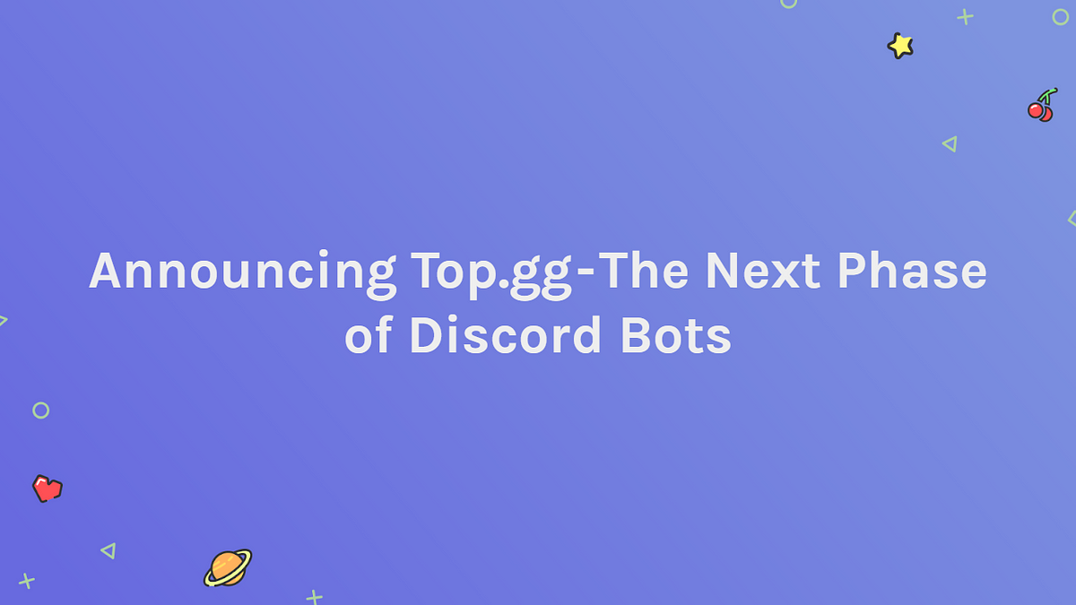 Announcing Top.gg — The Next Phase of Discord Bots | by Oliy | Discord Bots  | Medium