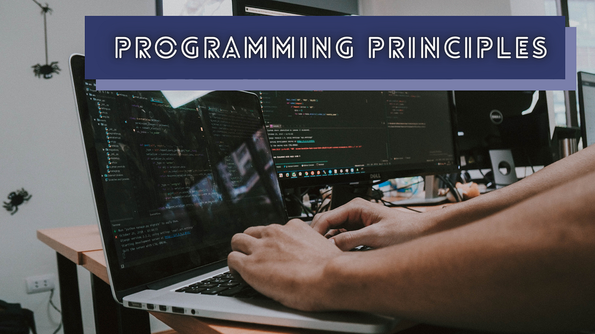 5 Programming Principles that Help You to Write Better Code | by ...