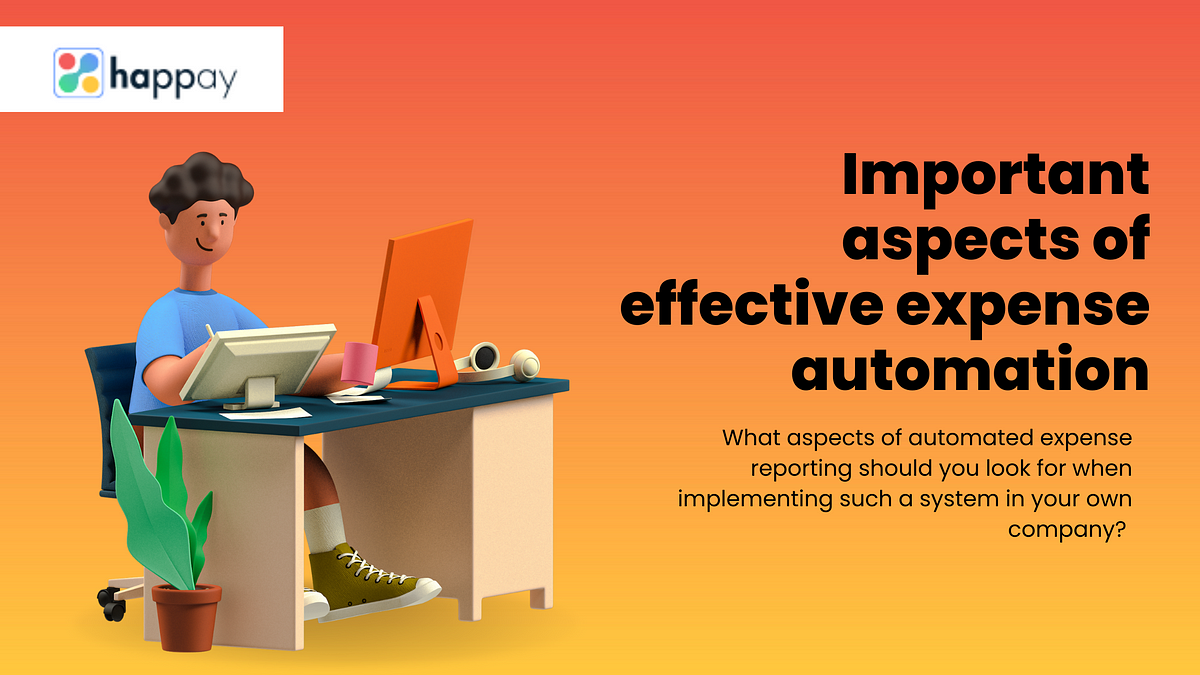 Important Aspects Of Effective Expense Automation By Happay Medium 2660