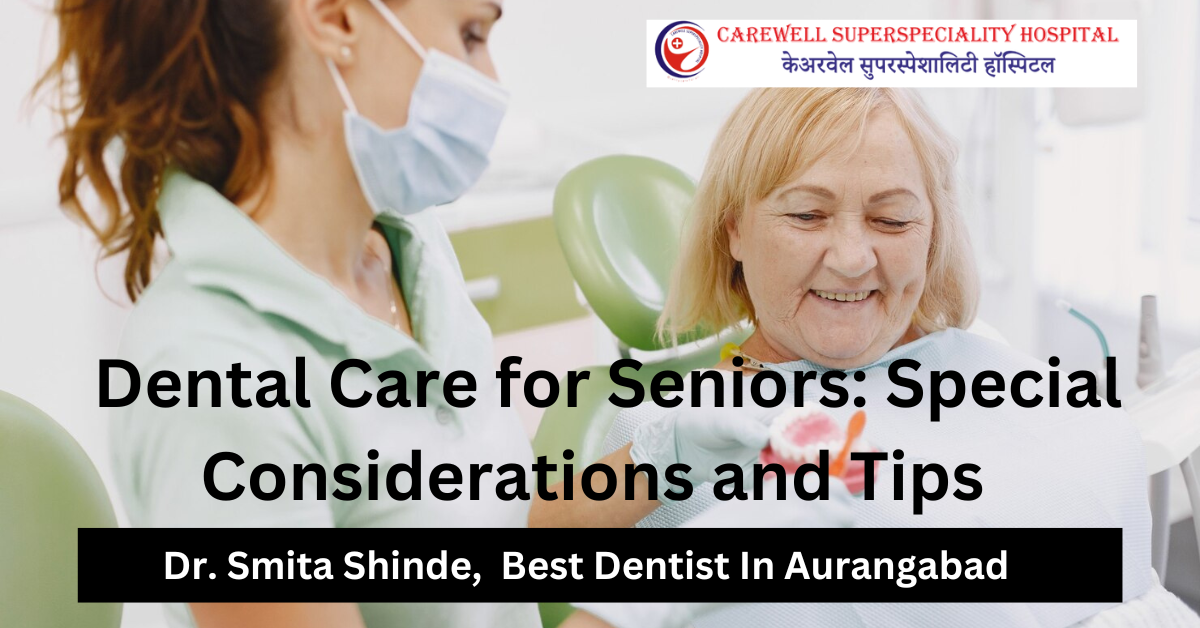 Dental Care for Seniors Special Considerations and Tips by