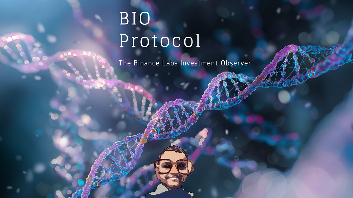 The Binance Labs Investment Observer — The DeSci Platform Bio Protocol | by  Cryptonator`s | Medium