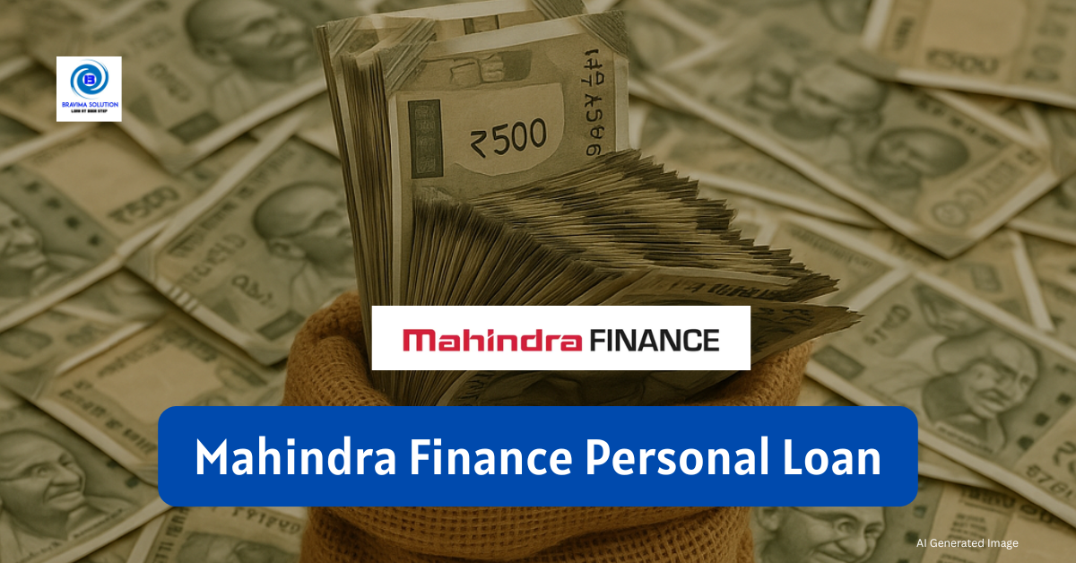 Mahindra Finance Personal Loan — Tailored Financial Solutions via Bravima Solution