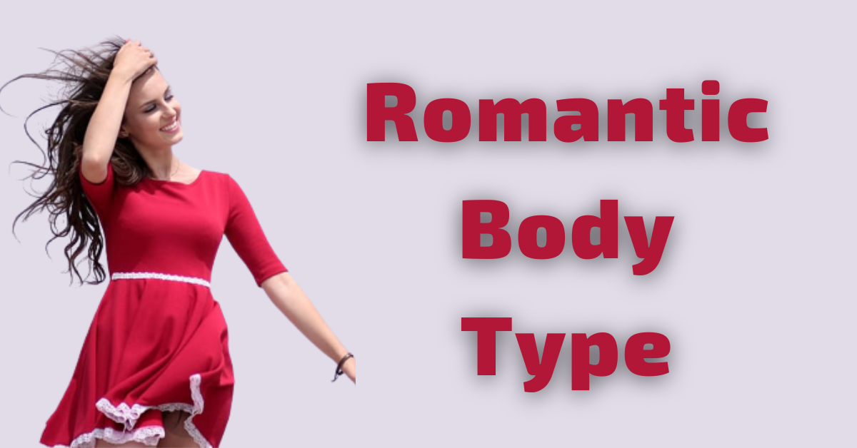 Romantic Body Type How to Dress for Your Feminine Curves — [2023
