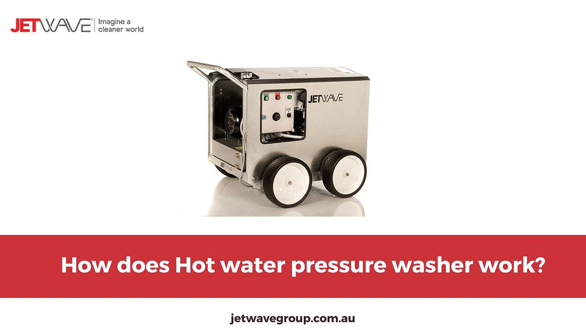 How does Hot water pressure washer work? by Alexis Sadie Medium