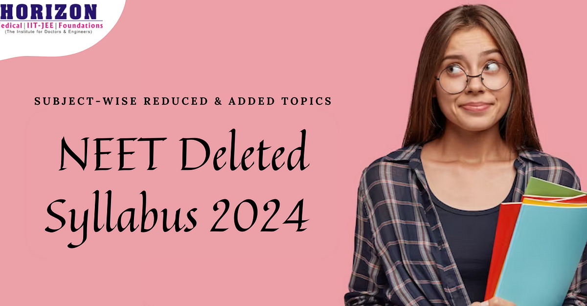 NEET Deleted Syllabus 2024 Subjectwise Reduced & Added Topics by