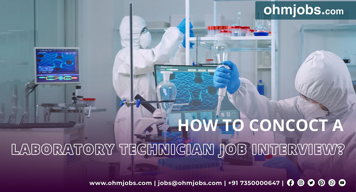 How to prepare for a laboratory technician interview? by mahesh(MD