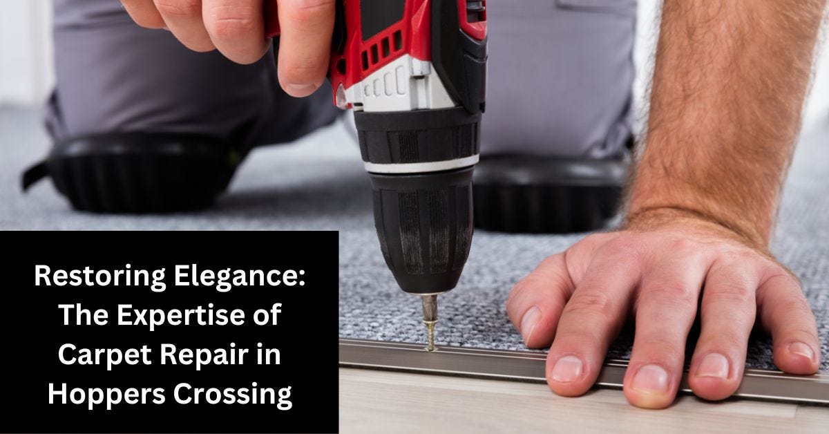 Restoring Elegance The Expertise of Carpet Repair in Hoppers Crossing