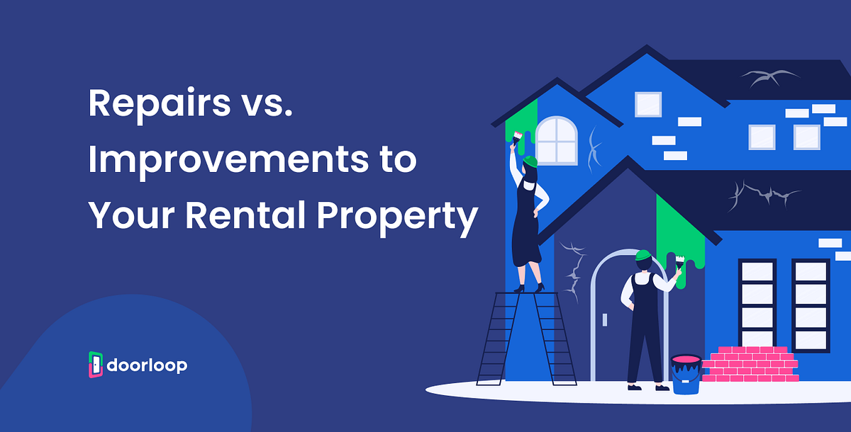 Repairs vs. Improvements to Your Rental Property by Mel Anne