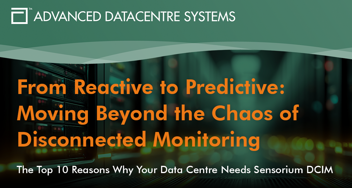 The Top 10 Reasons Why Your Data Centre Needs Sensorium DCIM
