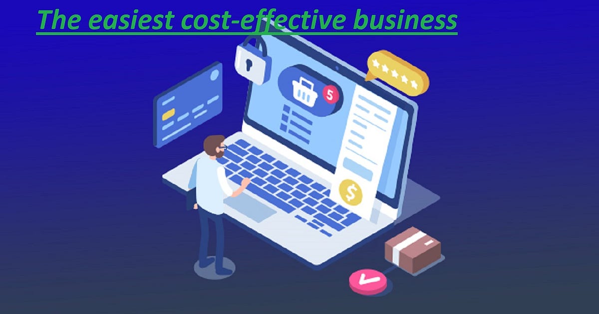 The easiest costeffective business to start online by Tanjin Mitu