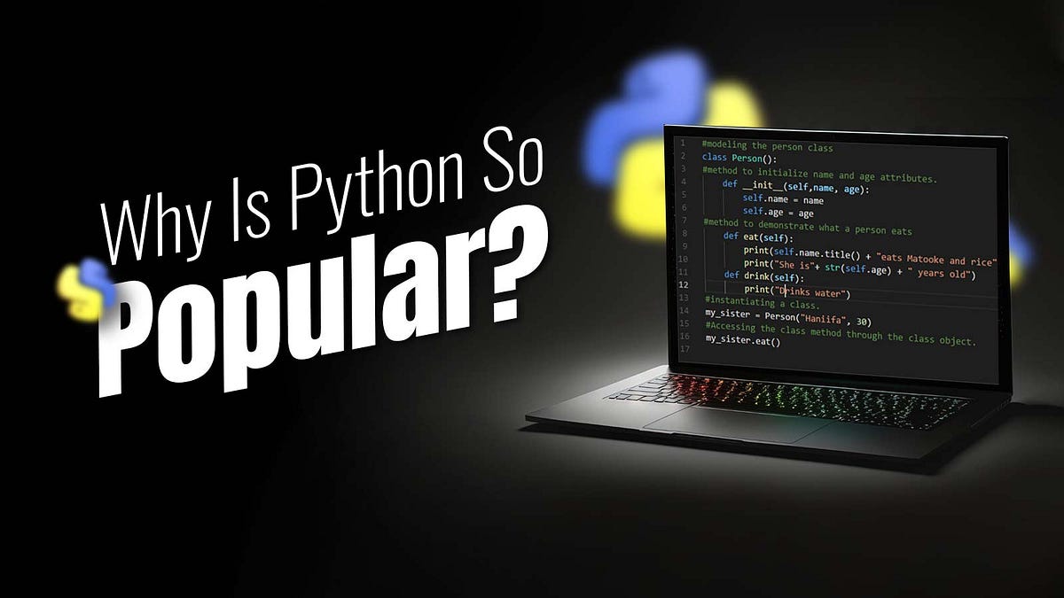 Unpacking the Phenomenon: Why Is Python Incredibly Popular? | by ...