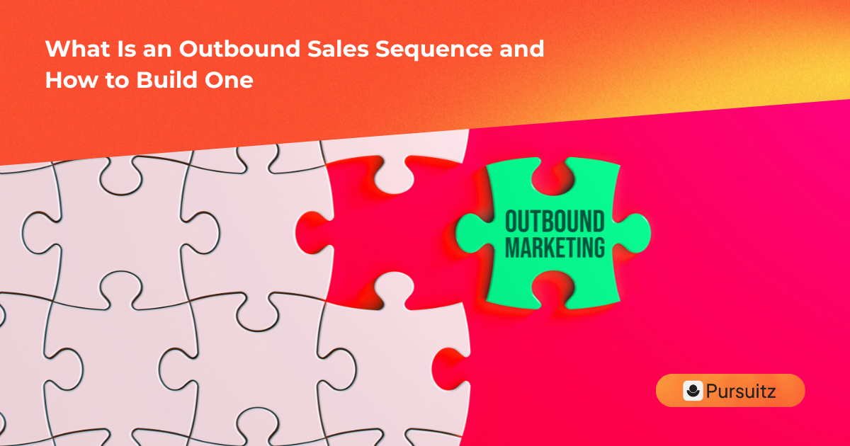What Is an Outbound Sales Sequence and How to Build One