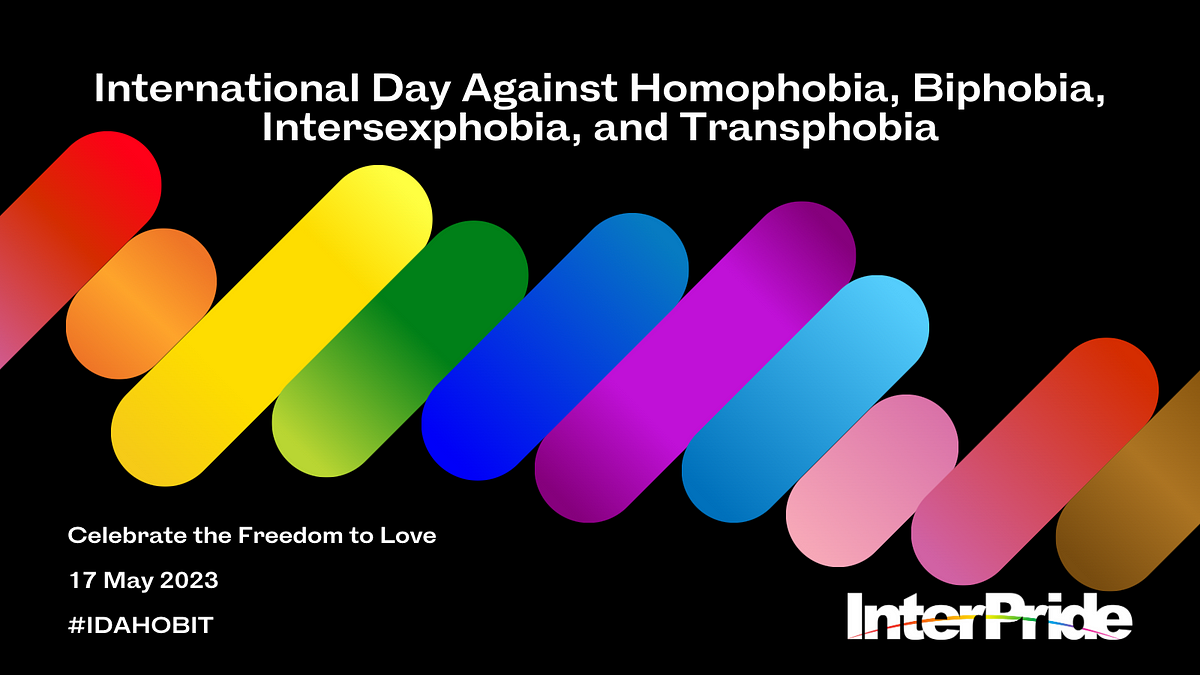 International Day Against Homophobia Biphobia Intersexphobia And