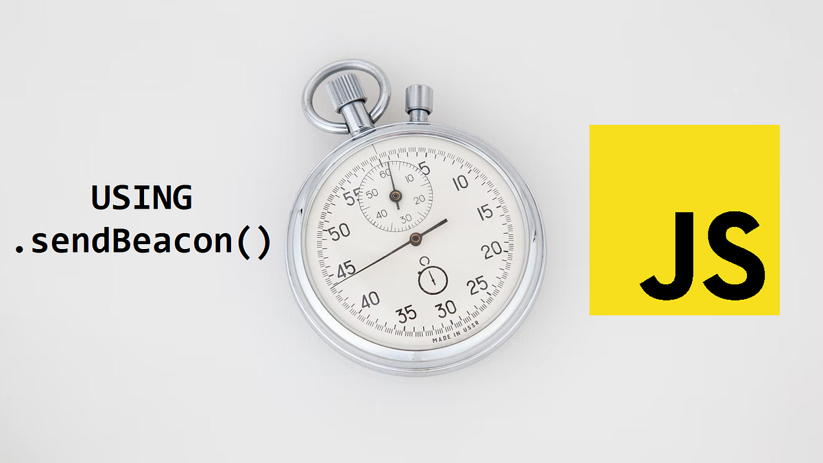 Algorithm to Calculate “Time On Page” in JavaScript using sendBeacon