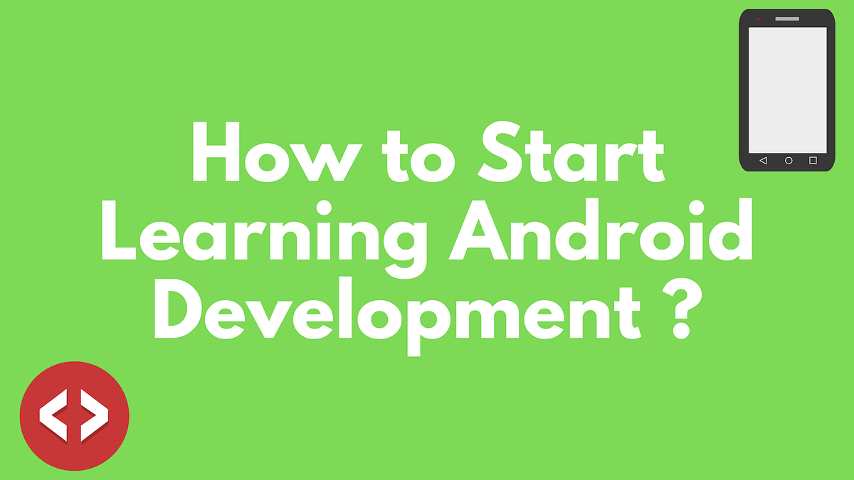 How to Start Learning Android Development ? | by Sudans Tech | Medium