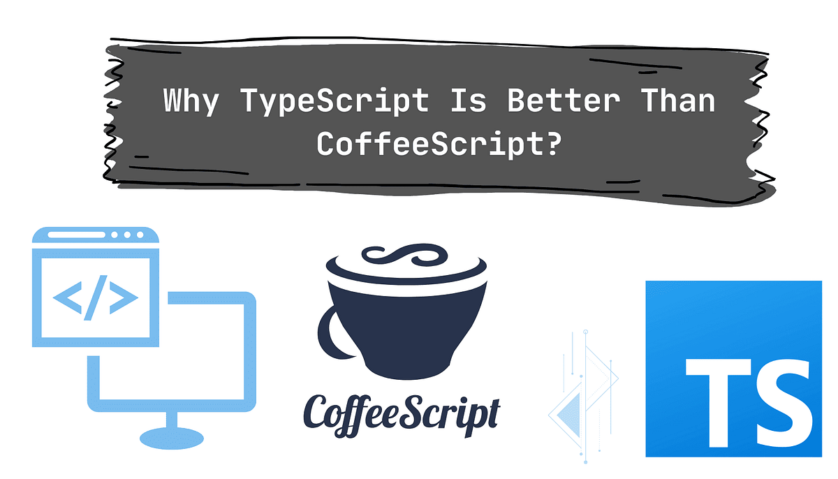 Why TypeScript Is Better Than CoffeeScript? | Coffee☕ And Code💚