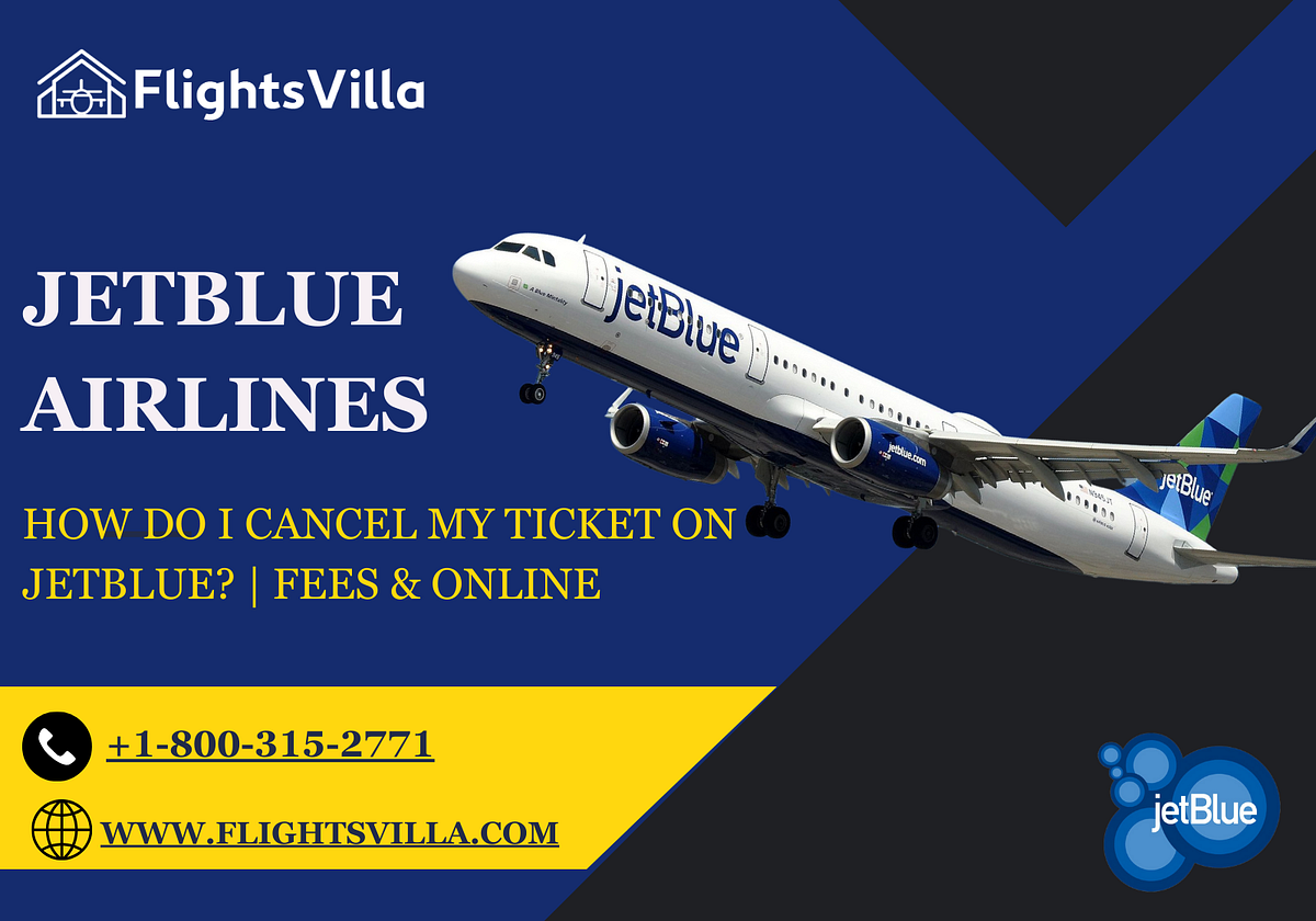 How Do I Cancel My Ticket on JetBlue? Fees & Online by tannu sharma