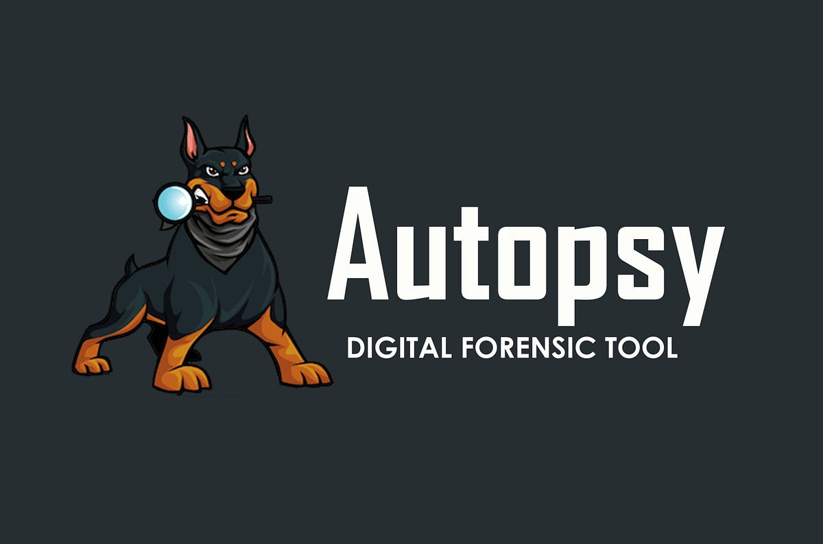 Introduction To Autopsy — An Open-source Digital Forensics Tool 