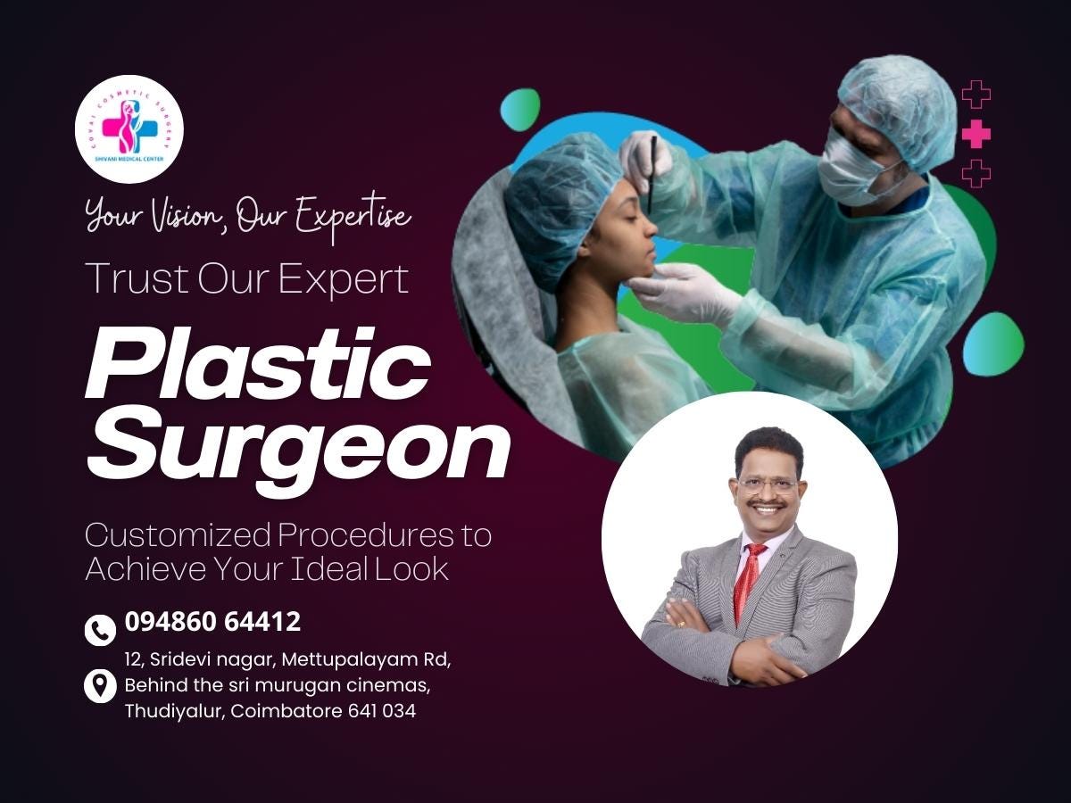 Plastic Surgeon in Coimbatore. Cosmetic and Plastic Surgery Specialist
