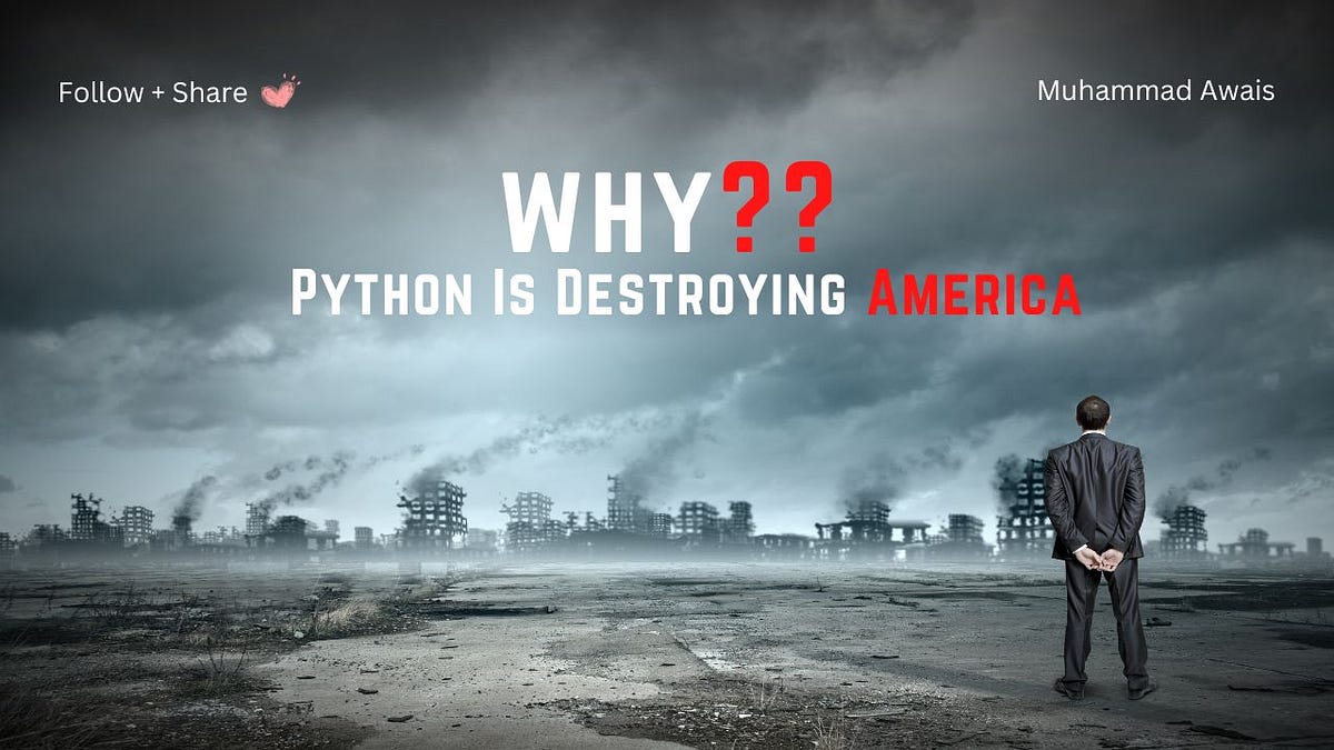 Why Python Is Destroying America. I love Python. I really do. It’s a ...