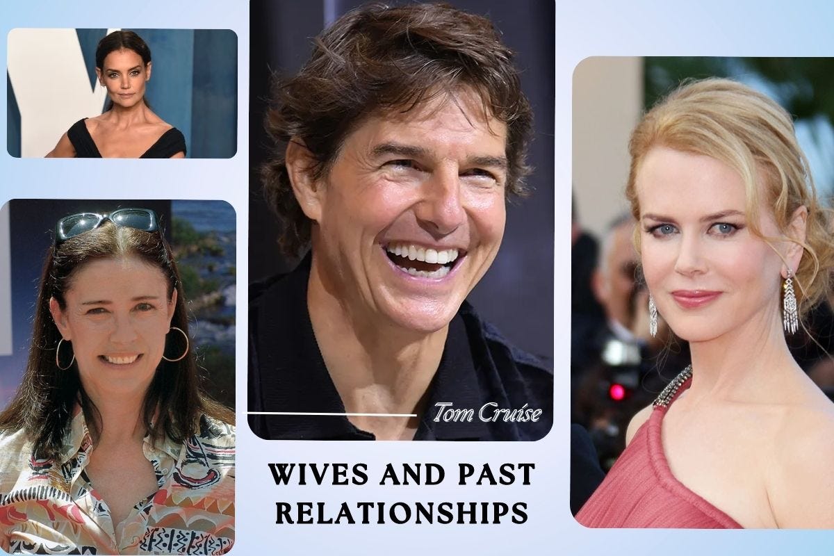 Tom Cruise's Love Life - Past Relationships & Current Wife | by Daily  Dialers | Medium