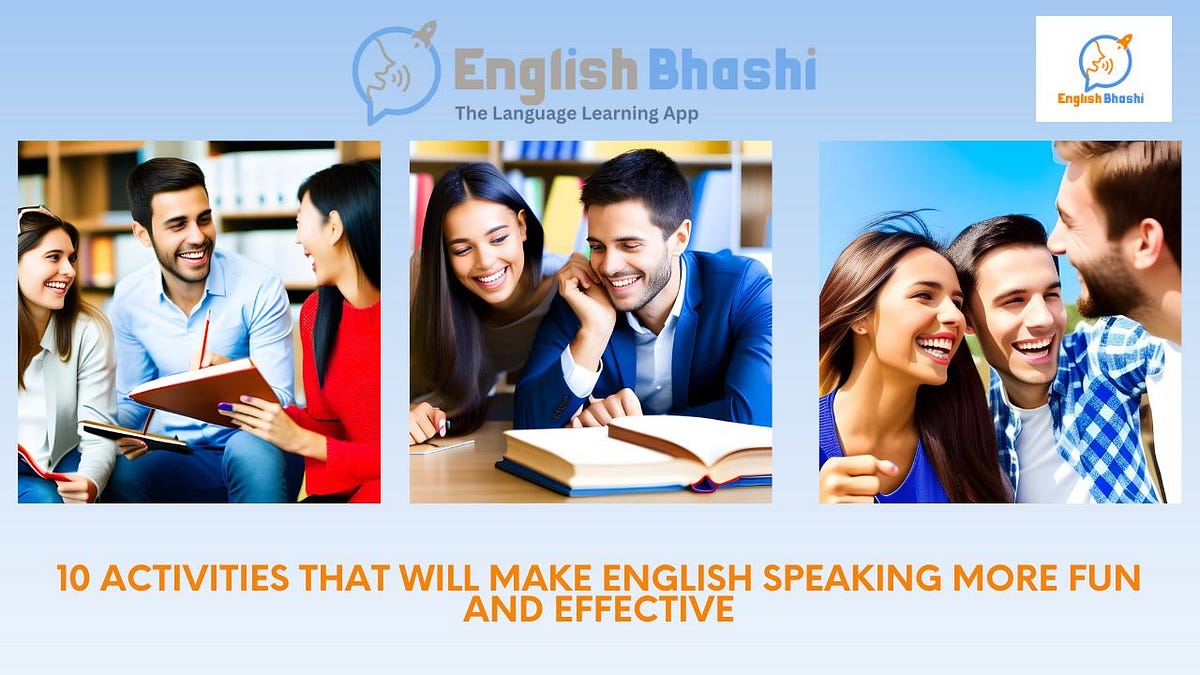 10 Activities That Will Make English Speaking More Fun and Effective ...