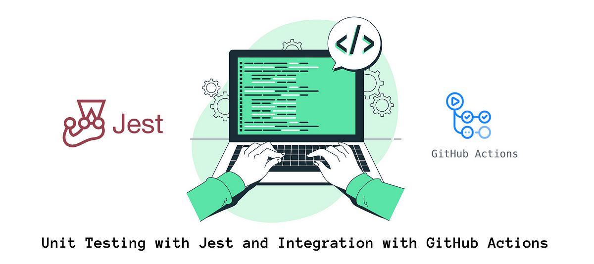 Unit Testing With Jest And Integration With GitHub Actions | By ...