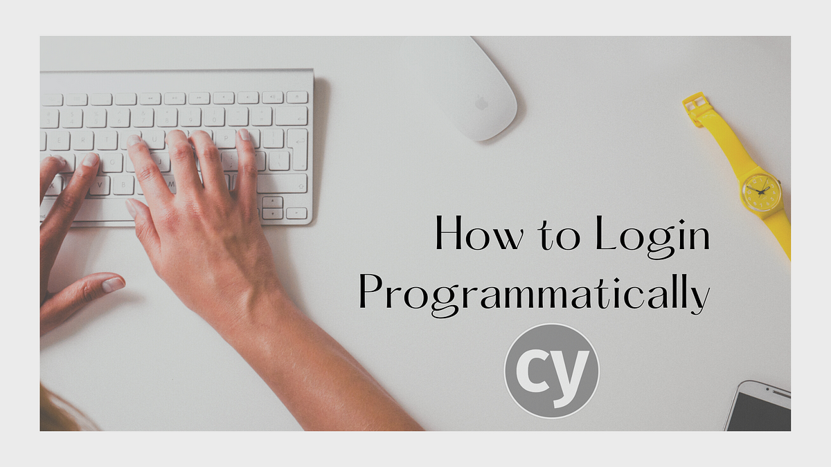 Cypress 101 How To Login Programmatically By Jayashani Gunarathne   1*embUC9HkKO5LD BrYZDbsg 