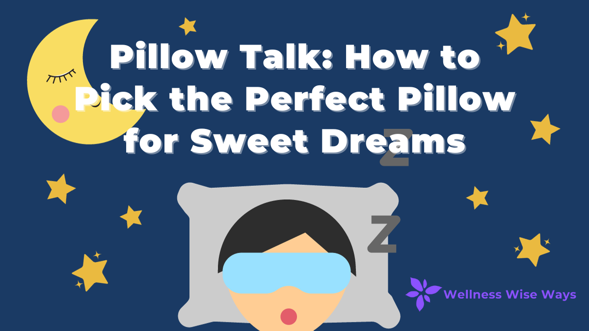 Pillow Talk How to Pick the Perfect Pillow for Sweet Dreams 🌙 by