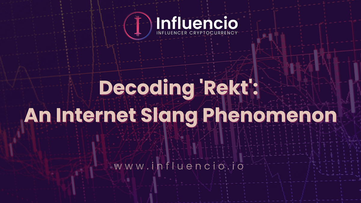 Decoding ‘Rekt’: An Internet Slang Phenomenon | by Influencio | Medium