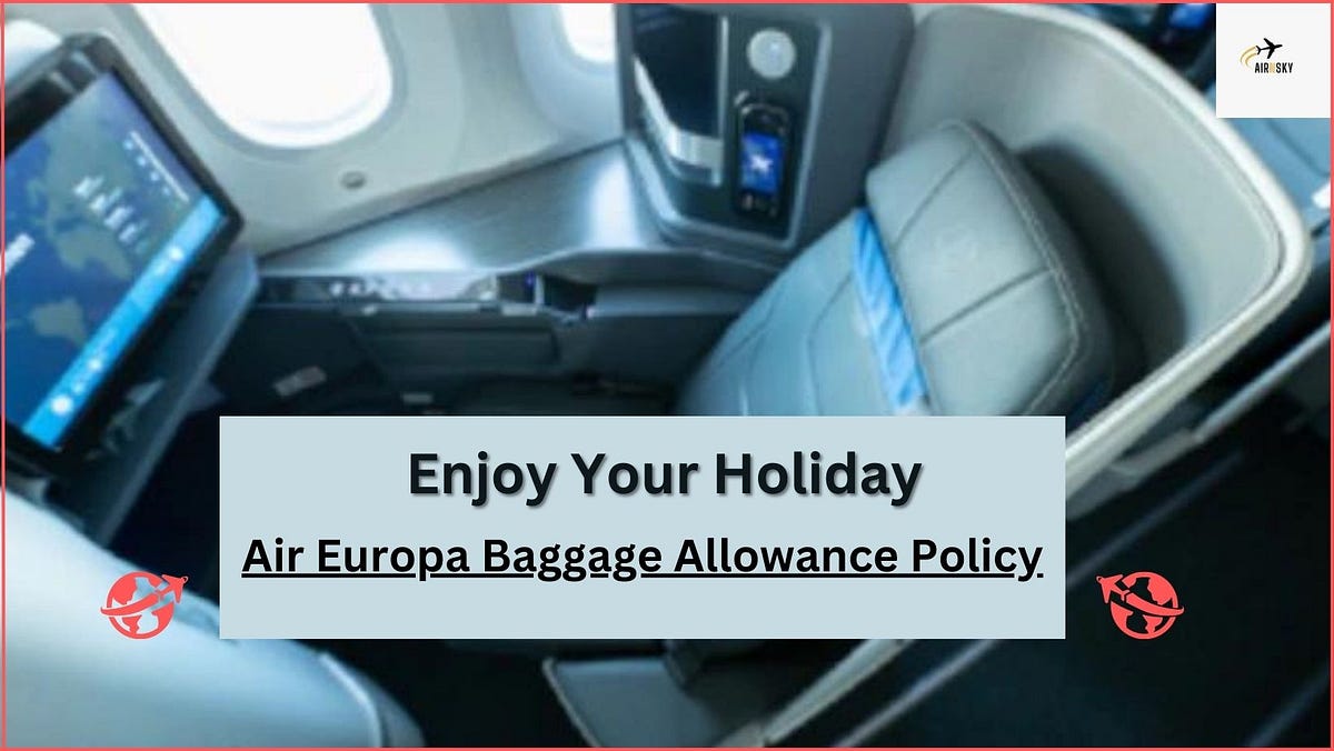 Know Air Europa Baggage Allowance Policy and Allowance