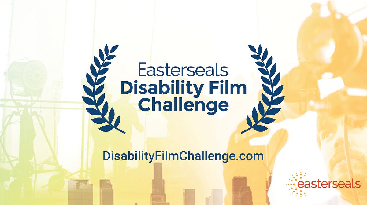 Easterseals Disability Film Challenge Proves Representation In