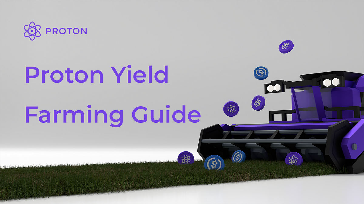 Yield farming on Proton. At Proton, we believe that everything… by