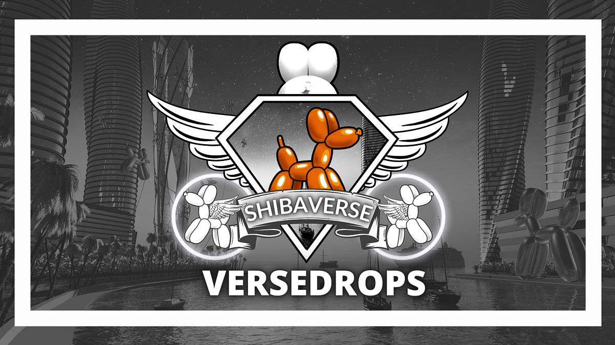 Shibaverse: VerseDrops. Dear Shibaversians, Today I will… | by