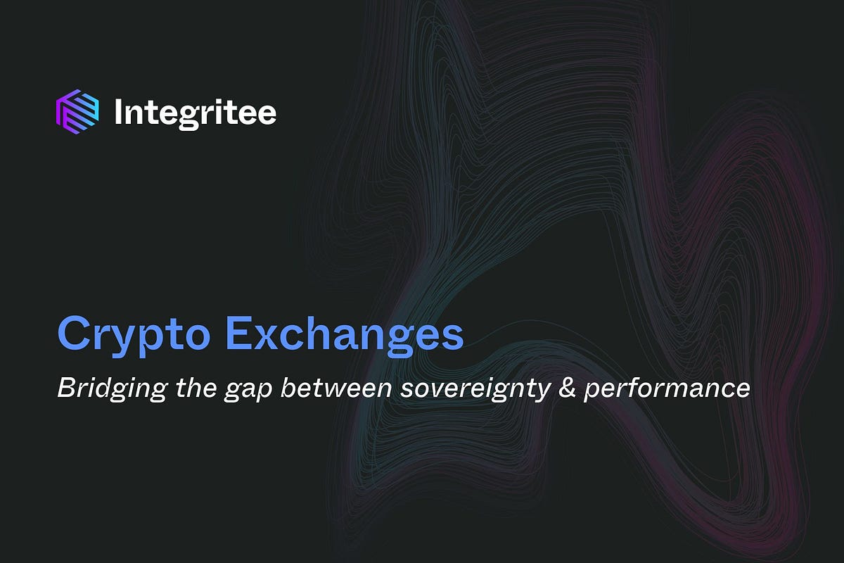 Crypto exchanges — bridging the gap between sovereignty and performance |  by Integritee AG | Integritee Network
