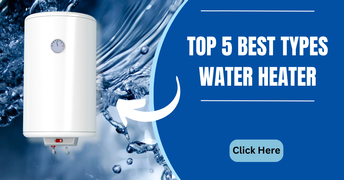 Top 5 Best Types Water Heater. to Dharmapada Technical with a
