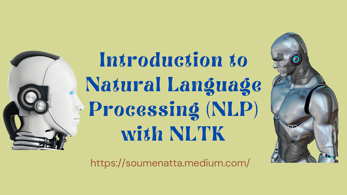 Introduction to Natural Language Processing (NLP) with NLTK | by Dr ...