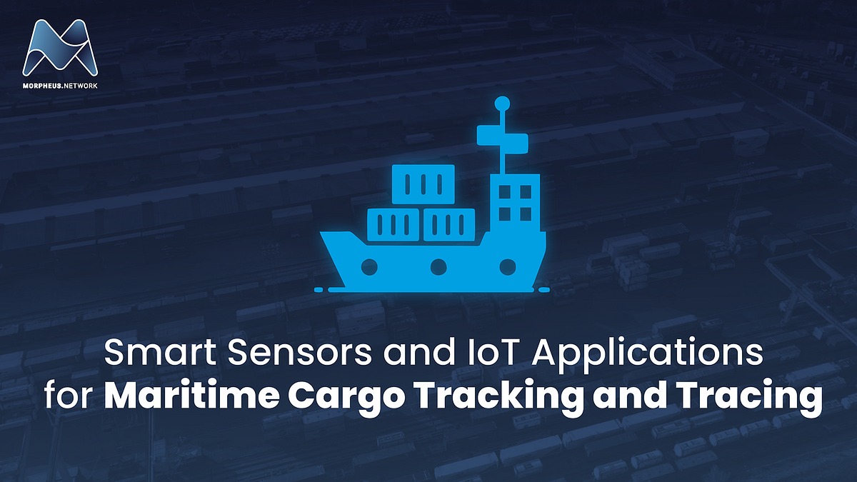Smart Sensors and IoT Applications for Maritime Cargo Tracking and