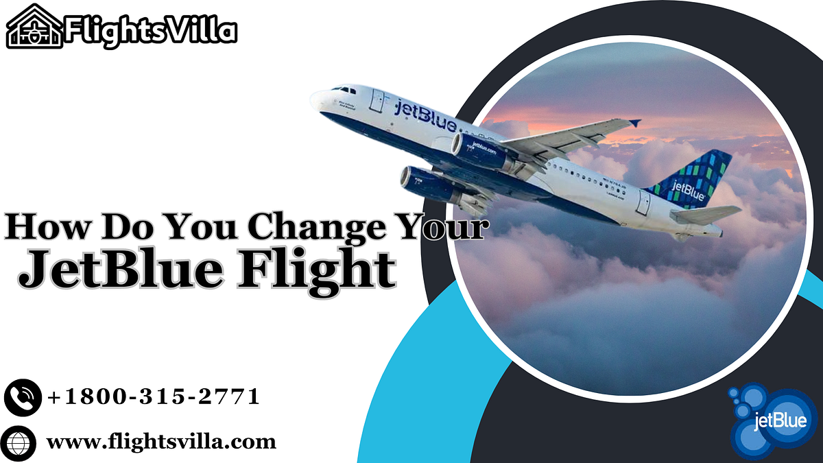 +1–800–315–2771| JetBlue Flight Change Policy | by Babu Bhaiya | Feb, 2024 | Medium