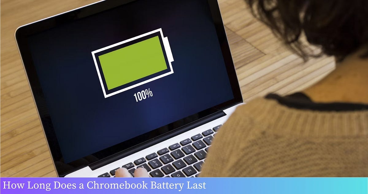 How Long Does a Chromebook Battery Last? A Comprehensive Guide [2024] by John Miller Mar