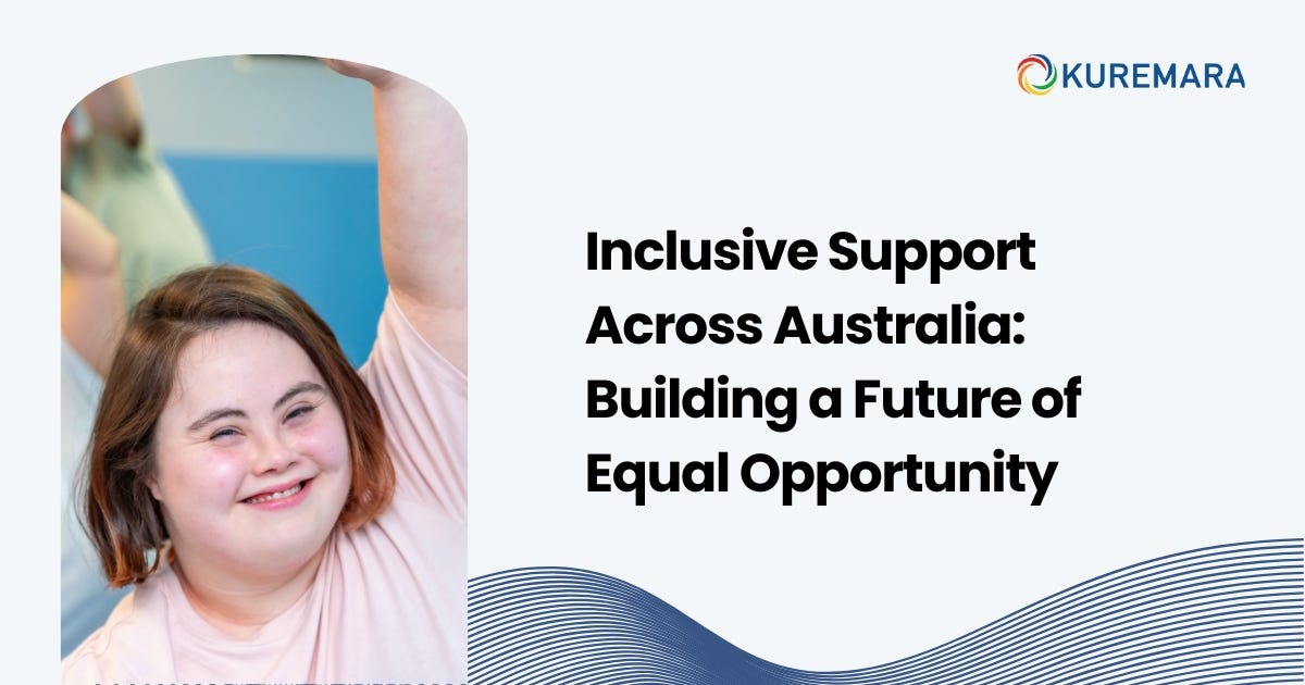 Inclusive Support Across Australia: Building a Future of Equal Opportunity