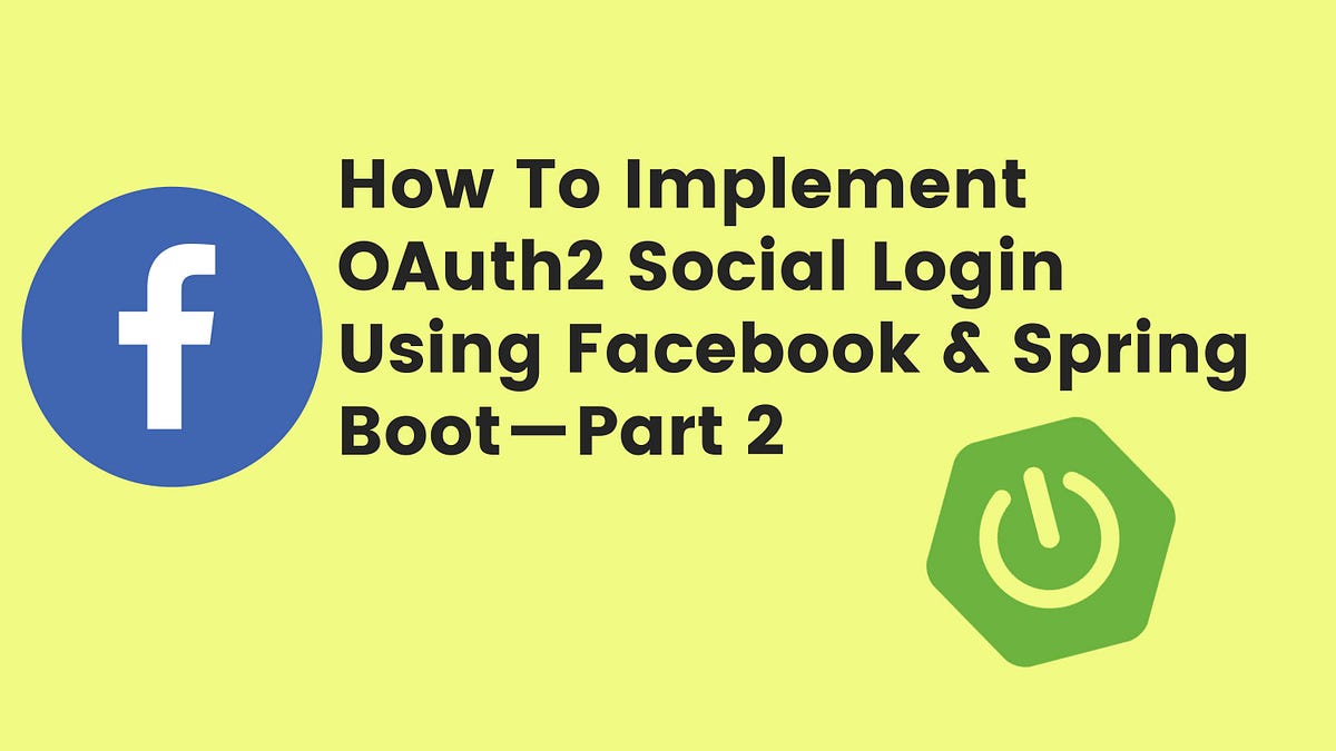 Spring Boot Social Login with Facebook Example