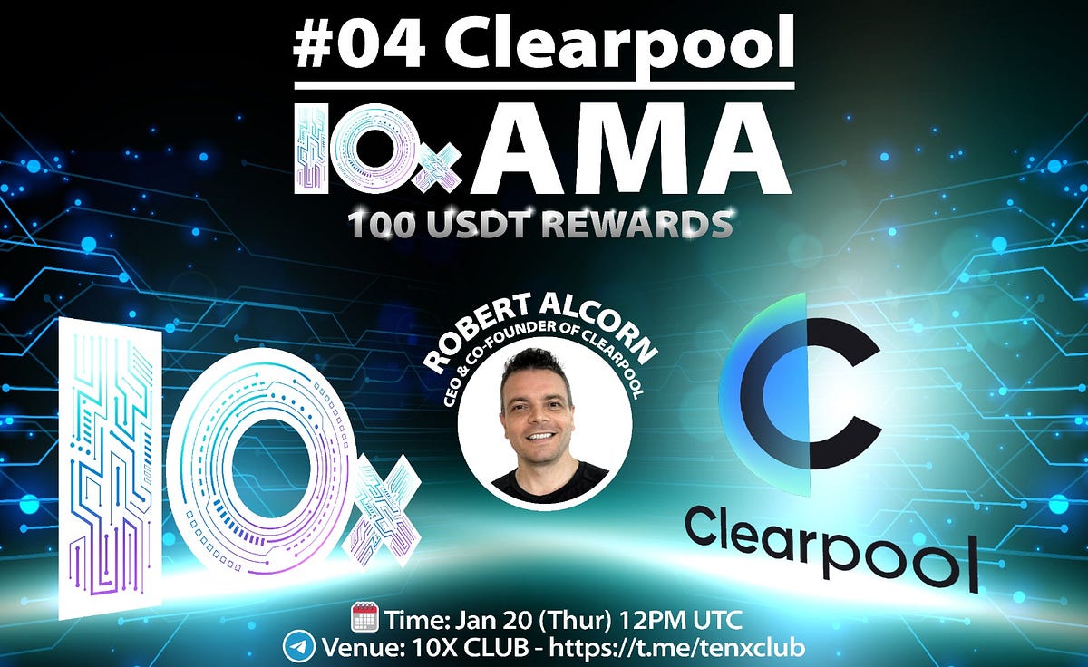 AMA Recap: 10X CLUB x Clearpool. Part 1️⃣: Introduction. Rob, could you ...