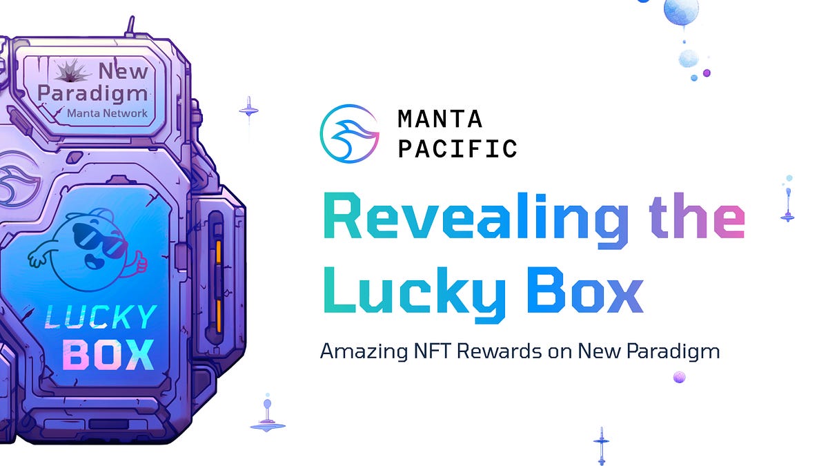 Lucky Boxes Available Now: The Amazing NFT Rewards on New Paradigm
