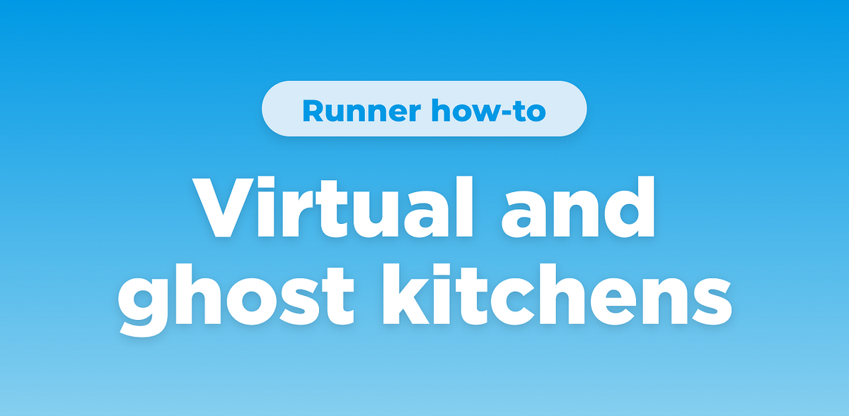 Your guide to virtual restaurants and ghost kitchens by Favor