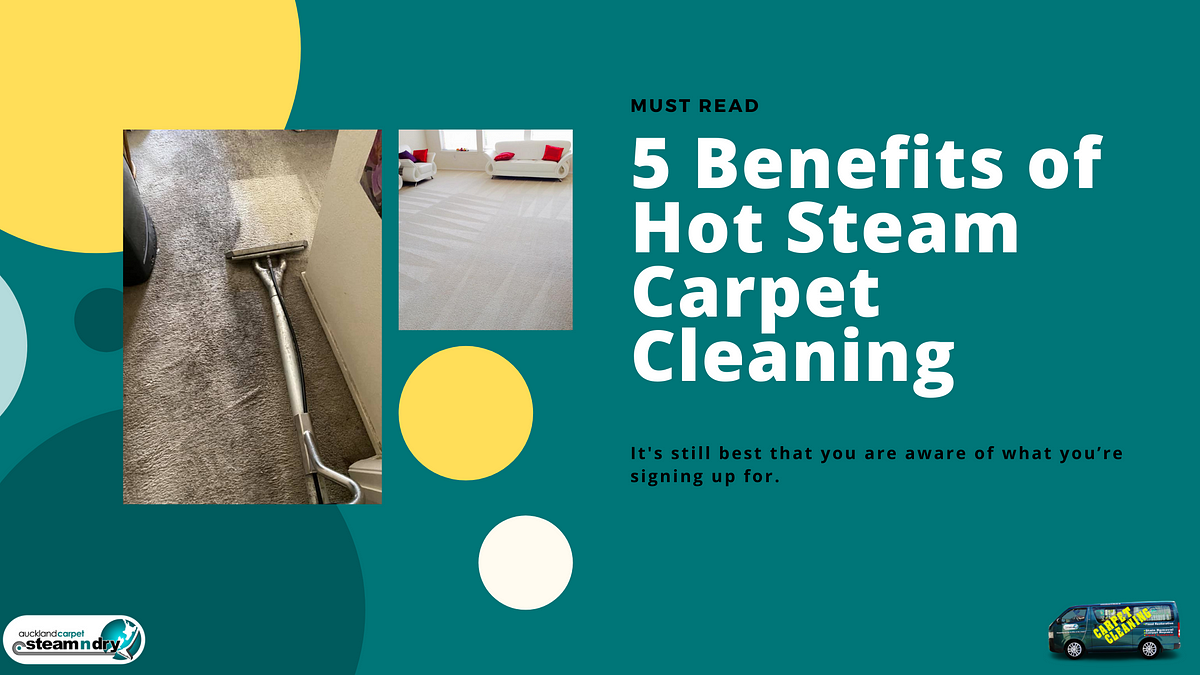 5 Benefits of Hot Steam Carpet Cleaning by JAM GABRIELLE REYNA Medium