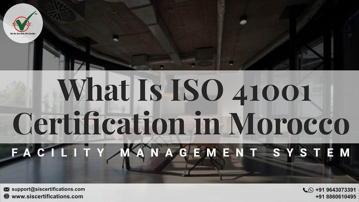 What Is ISO 41001 Certification in Morocco by sis certifications Medium