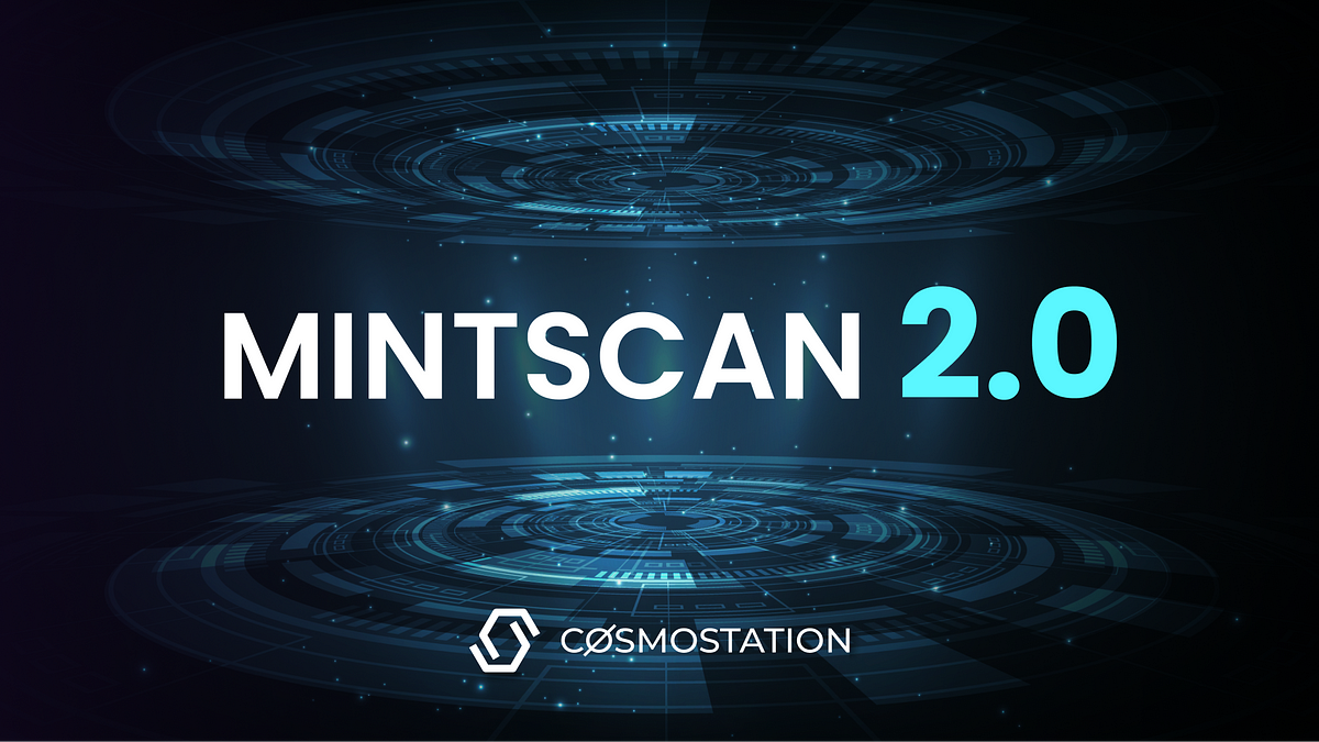 Mintscan 2.0. Introducing Mintscan 2.0, the next… by Gorany