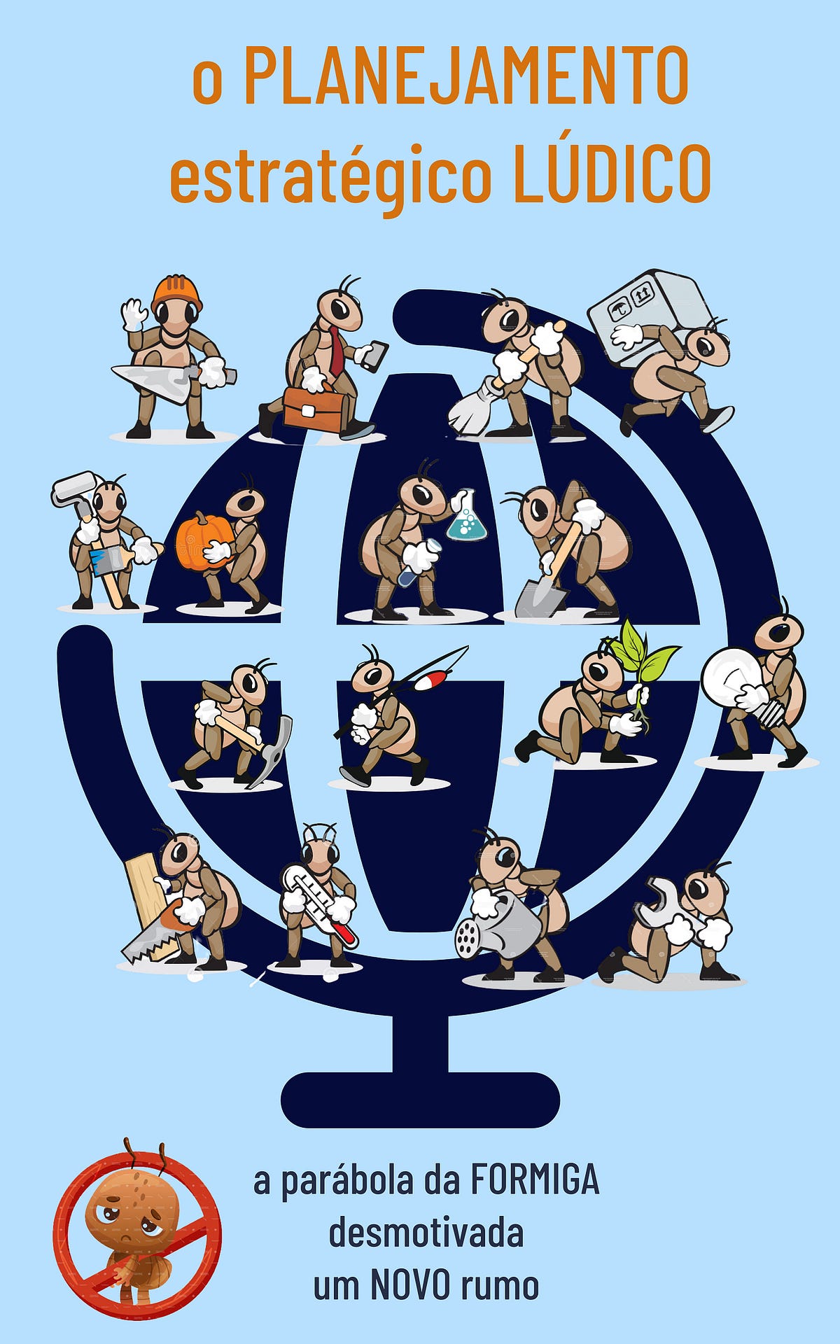 A parábola da formiga desmotivada, um novo rumo | by José Roberto  Cavalcante Alves (ZECA, ACRESCENTA) | Medium, image size:1200x1920